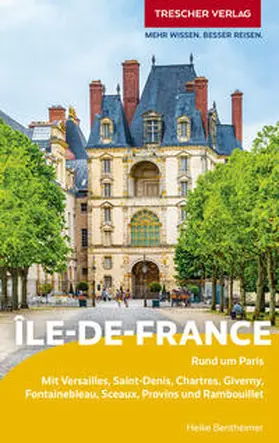 Bentheimer |  TRESCHER Reiseführer Île-de-France | Buch |  Sack Fachmedien