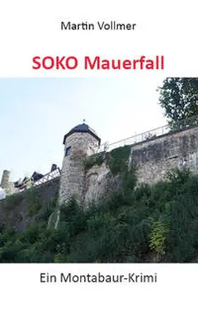Vollmer |  SOKO Mauerfall | Buch |  Sack Fachmedien