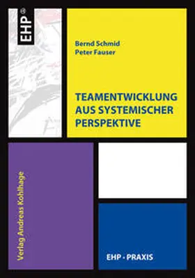 Schmid / Fauser |  Teamentwicklung aus systemischer Perspektive | Buch |  Sack Fachmedien