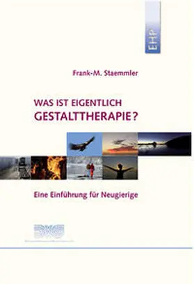 Staemmler / Deutsche Vereinigung für Gestalttherapie DVG e.V. |  Was ist eigentlich Gestalttherapie? | Buch |  Sack Fachmedien