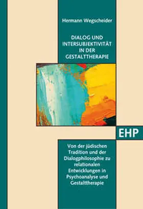 Wegscheider |  Dialog und Intersubjektivität in der Gestalttherapie | Buch |  Sack Fachmedien