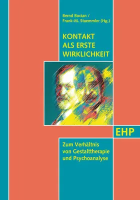 Bocian / Staemmler |  Kontakt als erste Wirklichkeit: Zum Verhältnis von Gestalttherapie und Psychoanalyse | eBook | Sack Fachmedien