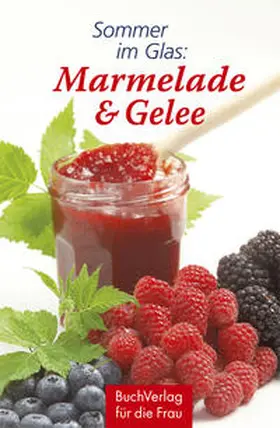 Ruff |  Sommer im Glas: Marmelade & Gelee | Buch |  Sack Fachmedien