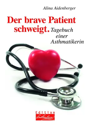 Aidenberger |  Der brave Patient schweigt | eBook | Sack Fachmedien