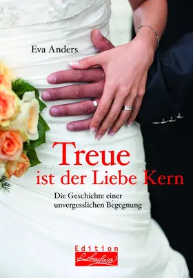 Anders |  Treue ist der Liebe Kern | eBook | Sack Fachmedien