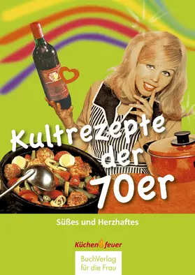  Kultrezepte der 70er | eBook | Sack Fachmedien