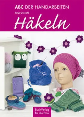 Osswald | ABC der Handarbeiten. Häkeln | Buch | 978-3-89798-494-3 | www2.sack.de