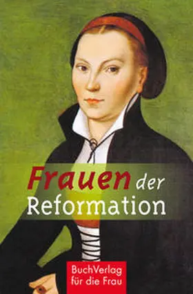 Vongries |  Frauen der Reformation | Buch |  Sack Fachmedien