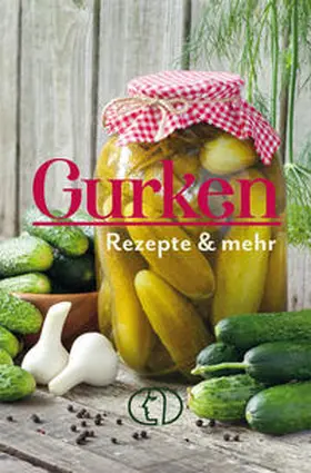 Mohr |  Gurken - Rezepte & mehr | Buch |  Sack Fachmedien