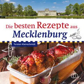 Kleinschmidt |  Die besten Rezepte aus Mecklenburg | Buch |  Sack Fachmedien
