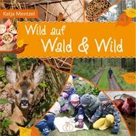 Mentzel | Wild auf Wald & Wild | Buch | 978-3-89798-678-7 | www2.sack.de