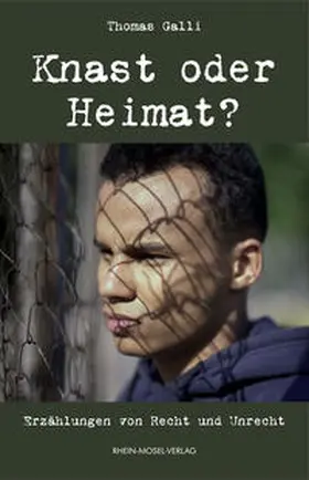 Galli |  Knast oder Heimat | Buch |  Sack Fachmedien
