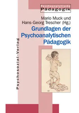 Muck / Trescher |  Grundlagen der Psychoanalytischen Pädagogik | Buch |  Sack Fachmedien
