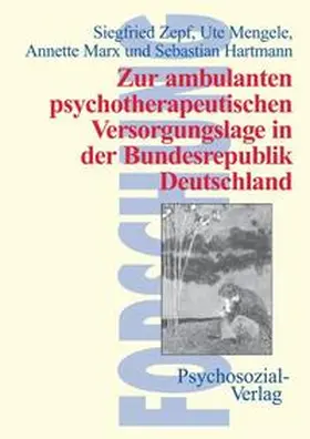 Zepf / Hartmann / Mengele |  Zur ambulanten psychotherapeutischen Versorgungslage in der Bundesrepublik Deutschland | Buch |  Sack Fachmedien