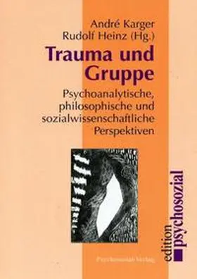 Karger / Heinz |  Trauma und Gruppe | Buch |  Sack Fachmedien