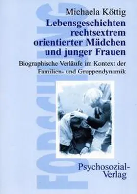 Köttig |  Lebensgeschichten rechtsextrem orientierter Mädchen und junger Frauen | Buch |  Sack Fachmedien