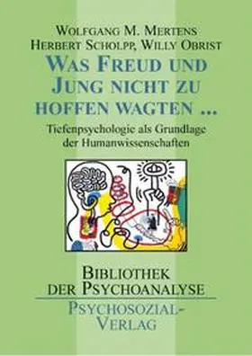 Mertens / Scholpp / Obrist |  Was Freud und Jung nicht zu hoffen wagten ... | Buch |  Sack Fachmedien