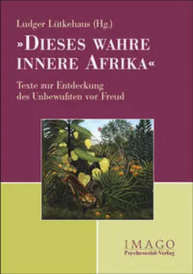 Lütkehaus |  Dieses wahre innere Afrika | Buch |  Sack Fachmedien