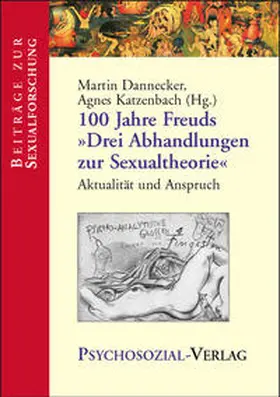 Dannecker / Katzenbach |  100 Jahre Freuds 'Drei Abhandlungen zur Sexualtheorie' | Buch |  Sack Fachmedien