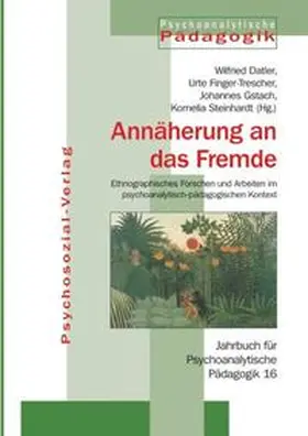 Datler / Finger-Trescher / Gstach |  Annäherungen an das Fremde | Buch |  Sack Fachmedien