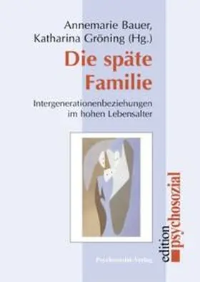 Bauer / Gröning |  Die späte Familie | Buch |  Sack Fachmedien
