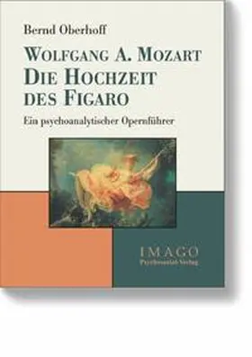 Oberhoff |  Wolfgang A. Mozart: Die Hochzeit des Figaro | Buch |  Sack Fachmedien