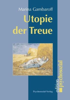 Gambaroff |  Utopie der Treue | Buch |  Sack Fachmedien