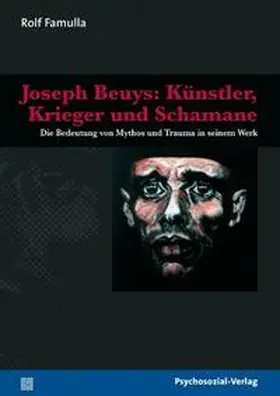 Famulla |  Joseph Beuys: Künstler, Krieger und Schamane | Buch |  Sack Fachmedien