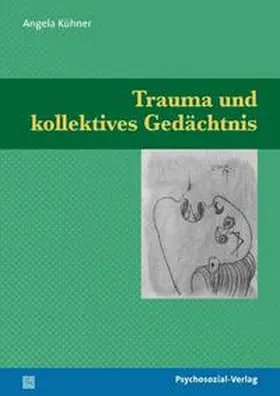 Kühner |  Trauma und kollektives Gedächtnis | Buch |  Sack Fachmedien