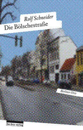 Schneider |  Die Bölschestraße | Buch |  Sack Fachmedien