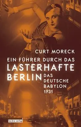 Moreck | Ein Führer durch das lasterhafte Berlin | Buch | 978-3-89809-149-7 | www2.sack.de