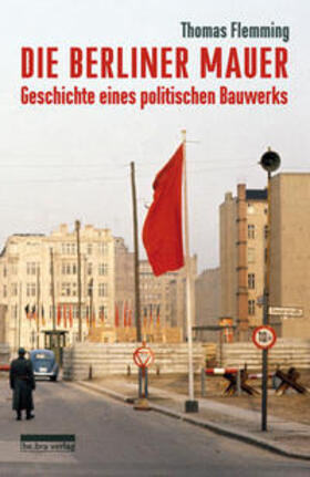 Flemming | Die Berliner Mauer | Buch | 978-3-89809-165-7 | sack.de