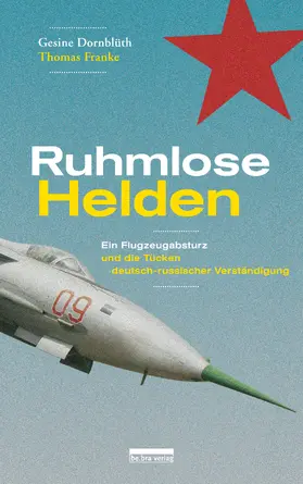 Dornblüth / Franke |  Ruhmlose Helden | Buch |  Sack Fachmedien