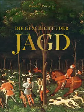 Rösener | Die Geschichte der Jagd | Buch | 978-3-89809-245-6 | sack.de
