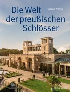 Wittwer | Die Welt der preußischen Schlösser | Buch | 978-3-89809-254-8 | sack.de