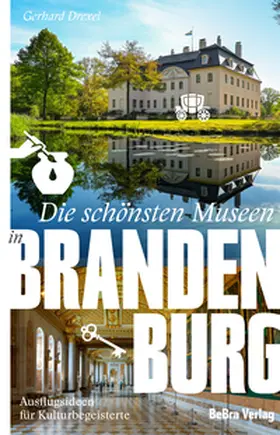 Drexel |  Die schönsten Museen in Brandenburg | Buch |  Sack Fachmedien