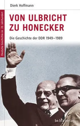 Hoffmann / Görtemaker / Neitzel |  Von Ulbricht zu Honecker | Buch |  Sack Fachmedien