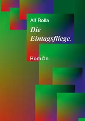 Rolla |  Die Eintagsfliege | Buch |  Sack Fachmedien