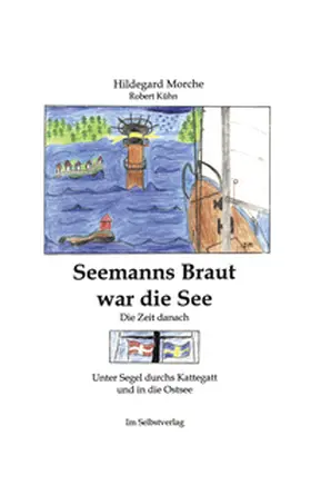 Morche / Kühn |  Seemanns Braut war die See | Buch |  Sack Fachmedien