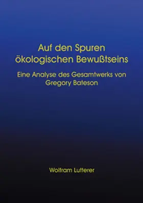 Lutterer |  Auf den Spuren ökologischen Bewusstseins | Buch |  Sack Fachmedien