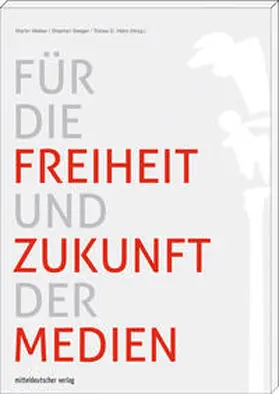Welker / Seeger / Höhn |  Für die Freiheit und Zukunft der Medien | Buch |  Sack Fachmedien