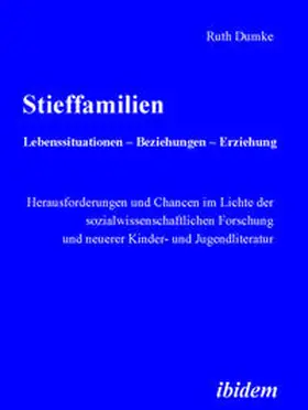 Dumke |  Stieffamilien. Lebenssituationen ¿ Beziehungen ¿ Erziehung | Buch |  Sack Fachmedien