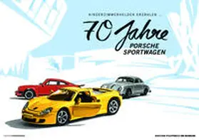 Blanck |  70 Jahre Porsche Sportwagen I Kinderzimmerhelden | Sonstiges |  Sack Fachmedien
