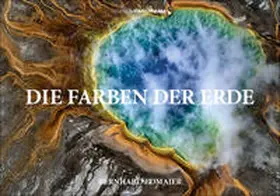 Edmaier |  Die Farben der Erde - Luftaufnahmen | Sonstiges |  Sack Fachmedien