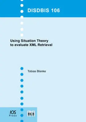 Blanke |  Using Situation Theory to evaluate XML Retrieval | Buch |  Sack Fachmedien