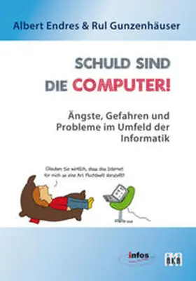 Endres / Gunzenhäuser |  Schuld sind die Computer! | Buch |  Sack Fachmedien
