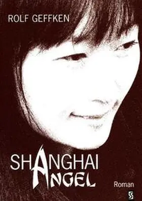 Geffken |  Shanghai Angel | Buch |  Sack Fachmedien