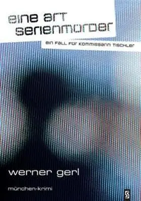Gerl |  Eine Art Serienmörder | Buch |  Sack Fachmedien