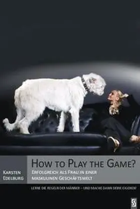 Edelburg |  How to Play the Game? | Buch |  Sack Fachmedien