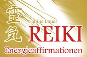 Bauer |  Reiki Energieaffirmationen | Sonstiges |  Sack Fachmedien